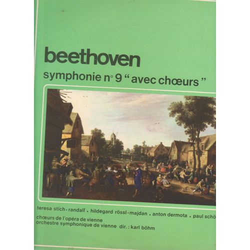Symphonie N 9 En R Mineur Op. 125  Avec Choeurs - Beethoven Choeurs Dee L'opra De Vienne Orchestre Symphonique De Vienne Dir Karl Bhm Teresa Stich-Randall, Hildegard Rssssi-Majdan Anton Dermota Paul Schffler