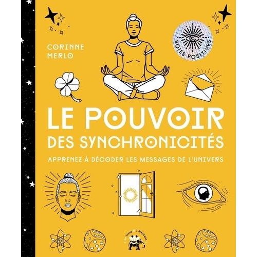 Le Pouvoir Des Synchronicits - Apprenez  Dcoder Les Messages De L'univers    Format Grand Format 