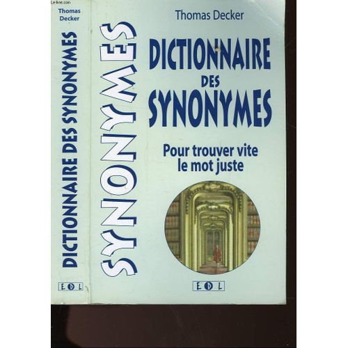 Syno-Dico - Dictionnaire Des Synonymes Pour Trouver Vite Le Mot Juste   de thomas decker  Format Broch 