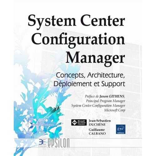 System Center Configuration Manager - Concepts, Architecture, Dploiement Et Support   de Calbano Guillaume  Format Broch 