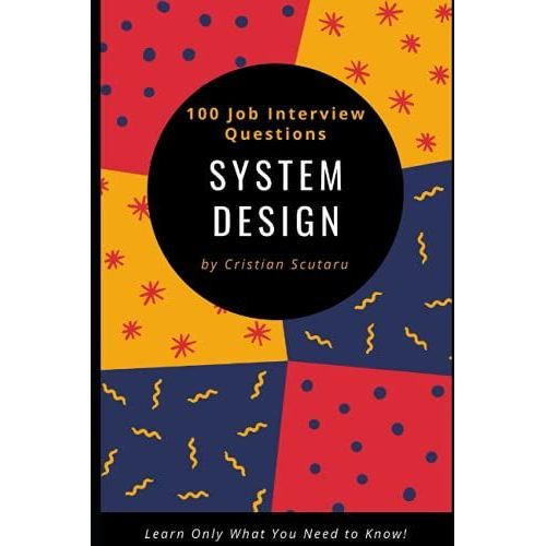 System Design: 100 Job Interview Questions   de Scutaru, Cristian  Format Broch 