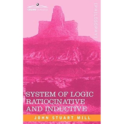 System Of Logic Ratiocinative And Inductive    Format Broch 