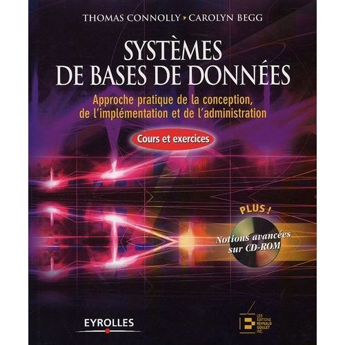 Systmes De Bases De Donnes - Approche Pratique De La Conception, De L'implmentation Et De L'administration (1 Cd-Rom)   de Connolly Thomas  Format Broch 