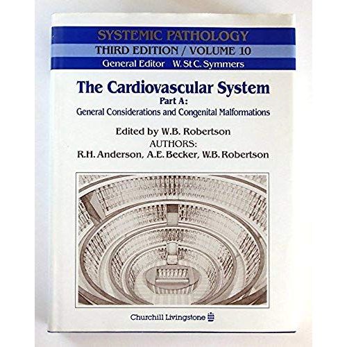 Systemic Pathology: Cardiovascular System - General Considerations And Congenital Malformations V.10, Pt.A: Cardiovascular System - General Considerations And Congenital Malformations Vol 10, Pt.A   de unknown  Format Broch 