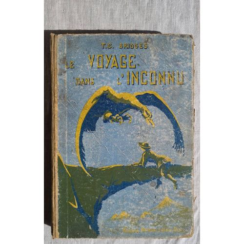 T.C Bridges .Le Voyage Dans L'inconnu. Au C?ur Des Rocheuses Canadiennes . Fernand Nathan Paris 1928.   