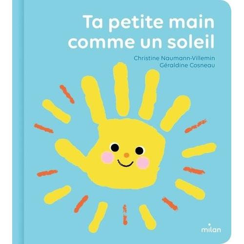 Ta Petite Main Comme Un Soleil   de Naumann-Villemin Christine  Format Album 
