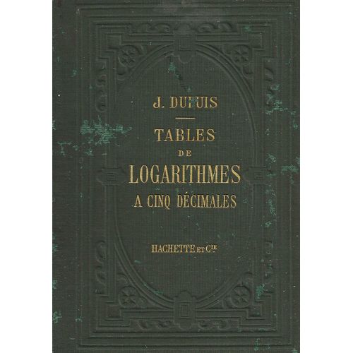 Tables De Logarithmes  Cinq Dcimales   de J. DUPUIS