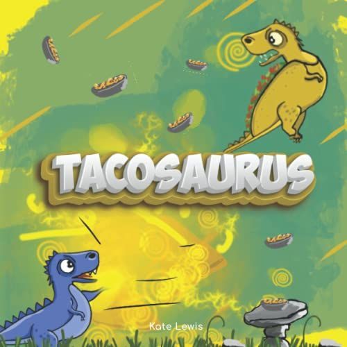 Tacosaurus: A Captivating Read For Kids Who Love Tacos! A Tacos Story Book About Differences, Diversity And Kindness.   de Lewis, Kate  Format Broch 