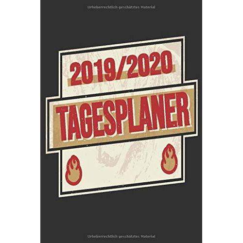 Tagesplaner 2019/2020: Din A5 Kalender Von 09/2019 - 08/2020 1 Tag = 1 Seite Mit Groem Tagesplaner Und Groartiger bersicht. Monatsbersicht, ... In Diesem Kalenderbuch. Flammen Schild   de Publisher 07, Kalender  Format Broch 