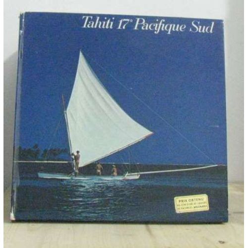 Tahiti 17 Pacifique Sud Exploration En Golette Des Iles De Polynsie   de michel calonne 