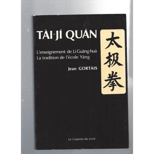 Tai-Ji Quan L'enseignement De Li Guang-Hua   de jean gortais  Format Reli 