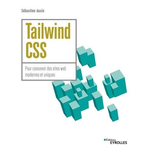 Tailwind Css - Pour Concevoir Des Sites Web Modernes Et Uniques    Format Grand Format 