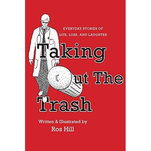 Taking Out The Trash-Everyday Stories Of Life, Loss, And Laughter    Format Broch 