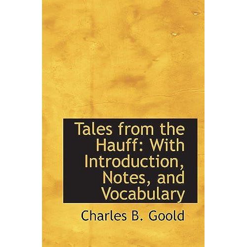 Tales From The Hauff: With Introduction, Notes, And Vocabulary   de Charles B. Goold  Format Broch 