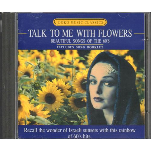 Talk To Me With Flowers. Beautiful Songs Of The 60's. Recall The Wonder Of Israeli Sunsets With This Rainbow Of 60's Hits - Collectif - Various Artists