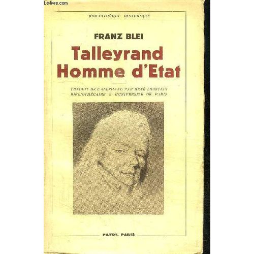 Talleyrand Homme D'etat / Collection Bibliotheque Historique   de franz blei