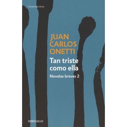 Tan Triste Como Ella - Novelas Breves 2   de Onetti Juan Carlos  Format Poche 