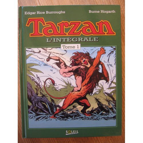 Tarzan L'intgrale Tome 1 Par Edgar Rice Burroughs Et Burne Hogarth   