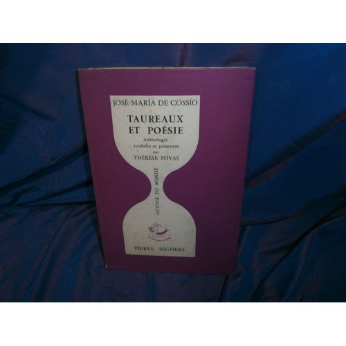 Taureaux Et Posie -Anthologie Traduite Et Prsente Par Thrse Poyas de Jos-Maria De Cossio