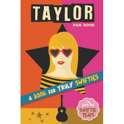 Taylor Fan Book: Taylor Swift Book For Swifties With Curiosities, Questions, Biography And More. Taylor Swift Book Gifts. Taylor Swift Gifts Tweens   de Dreams, Swiftie  Format Broch 