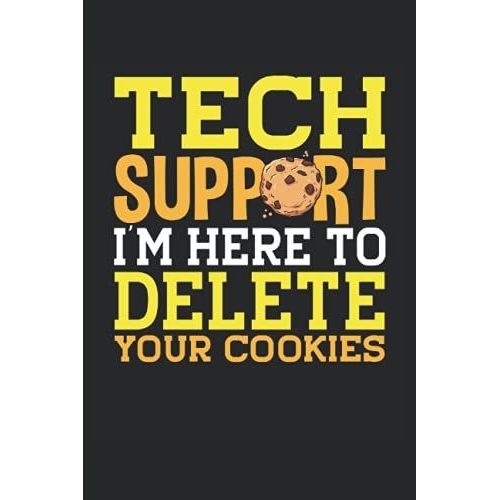 Tech Support I'm Here To Delete Your Cookies: Programmer Notebook / Journal 6x9 Inches - 100 Lined Pages - Perfect For Coders And Programmers   de Lover, Programming  Format Broch 