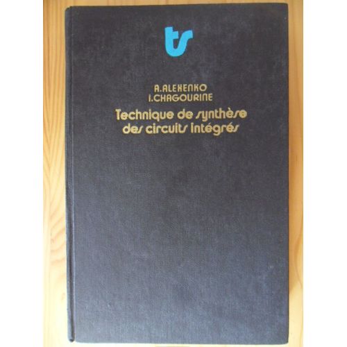 Technique De Synthse Des Circuits Intgrs (Traduit Du Russe Par Vassili Kolimev En 1986) - Collection 
