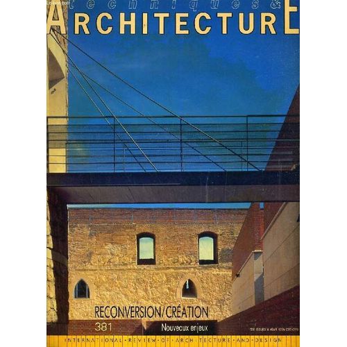 Techniques & Architecture, N 381, Dec. 1989, Reconversion / Creation,  Nouveaux Enjeux   de COLLECTIF