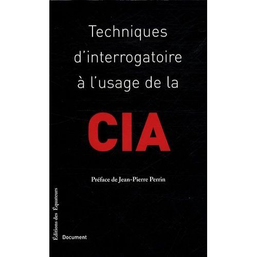 Techniques D'interrogatoire  L'usage De La Cia   de Perrin Jean-Pierre  Format Broch 