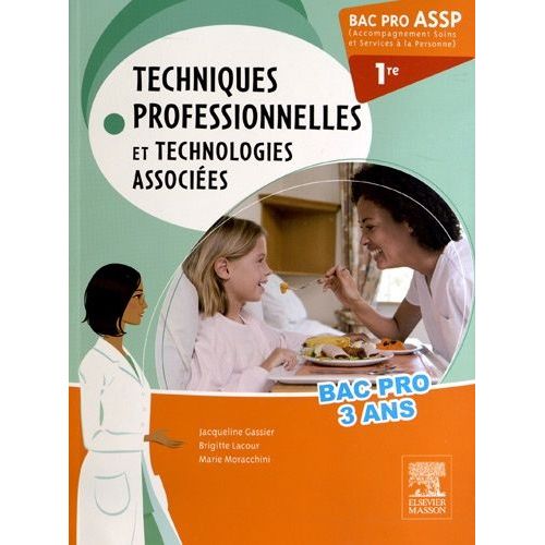 Techniques Professionnelles Et Technologies Associes  Domicile Et En Structure 1e Bac Pro Assp - Nouveau Programme   de Gassier Jacqueline  Format Broch 