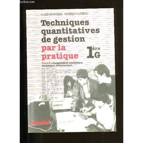 Techniques Quantitatives De Gestion Par La Pratique. Tome 2. de Alain Monchal Et Monique Girieud.