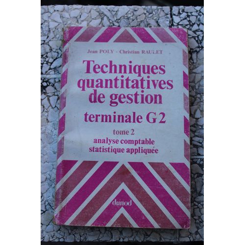 Techniques Quantitatives De Gestion Terminale G2   de Jean Poly et Christian Raulet 