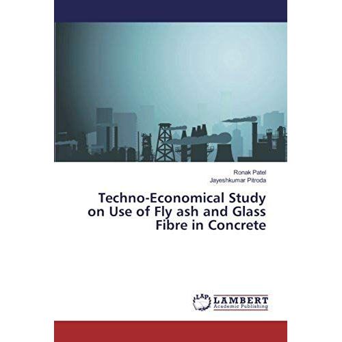 Techno-Economical Study On Use Of Fly Ash And Glass Fibre In Concrete   de Jayeshkumar Pitroda  Format Broch 