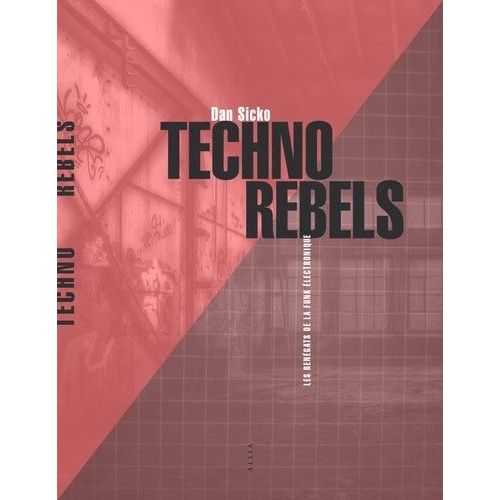 Techno Rebels - Les Pionniers De La Techno De Dtroit   de Sicko Dan  Format Beau livre 