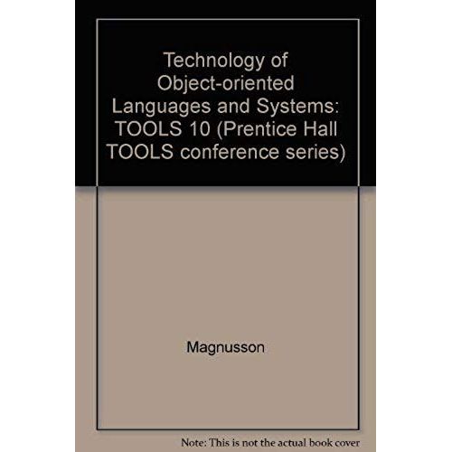 Technology Of Object-Oriented Languages And Systems: Tools 10 (Prentice Hall Tools Conference Series)   de unknown  Format Broch 