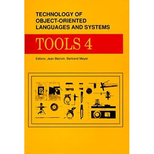 Technology Of Object-Oriented Languages And Systems: Tools 4: Tools 4, 4th International Conference, Papers   de Meyer  Format Broch 