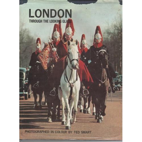 London Through The Looking Glass   de Ted Smart  Format Broch 