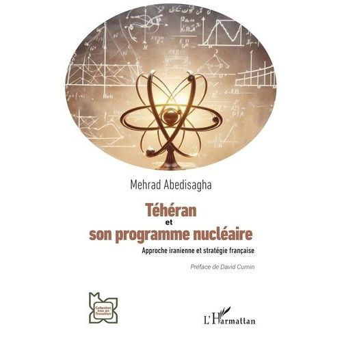 Thran Et Son Programme Nuclaire - Approche Iranienne Et Stratgie Franaise   de Abedisagha Mehrad  Format Beau livre 