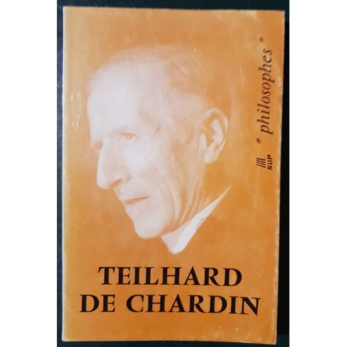 Teilhard De Chardin, Sa Vie, Son Uvre Avec Un Expos De Sa Philosophie Par Jules Carles. Collection : Philosophes   de Carles Jules  Format Broch 