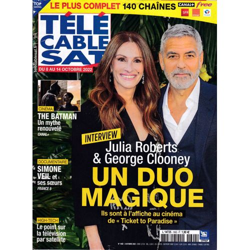 Tl Cble Sat N 1692 - 8 Octobre 2022 - Julia Roberts & Geroge Clooney / Simone Veil / The Batman - Robert Pattinson / Isabelle Ithurburu