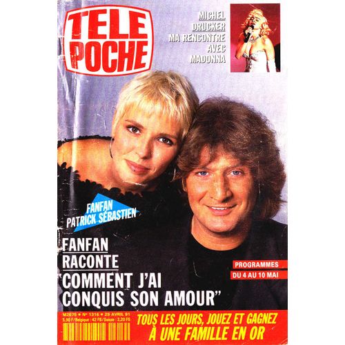 Tl Poche N1316 (Programme Du 4 Au 10 Mai 1991) Fanfan Raconte : Comment J'ai Conquis L'amour De Patrick Sbastien + Michel Drucker Sa Rencontre Avec Madonna