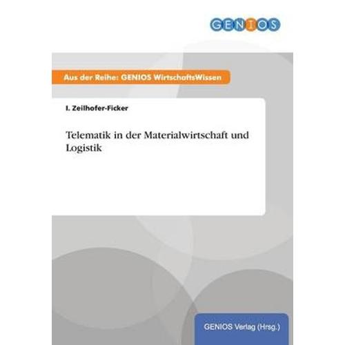 Telematik In Der Materialwirtschaft Und Logistik   de I. Zeilhofer-Ficker  Format Broch 