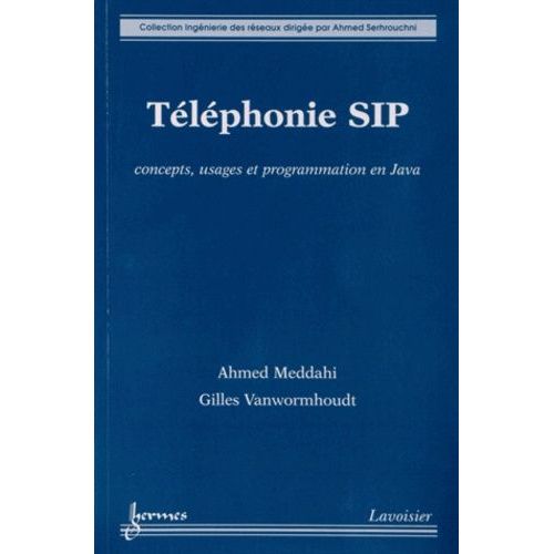 Tlphonie Sip - Concepts, Usages Et Programmation En Java    Format Broch 