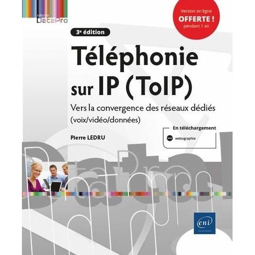 Tlphonie Sur Ip (Toip) - Vers La Convergence Des Rseaux Ddis (Voix/Vido/Donnes)   de Ledru Pierre  Format Beau livre 