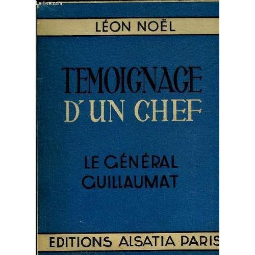 Temoignage D Un Chef Le General Guillaumat.   de lon noel 
