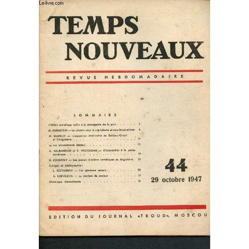 Temps Nouveaux N44 - 29 Octobre 1947 : L Union Sovitique Veille  La Sauvegarde De La Paix - La Science Sous Le Capitalisme Et Sous Le Socialisme, Par M. Rubinstein - L Expansion Amricain En(...)   de Rubinstein M., Markov M., Nalbandian A. 