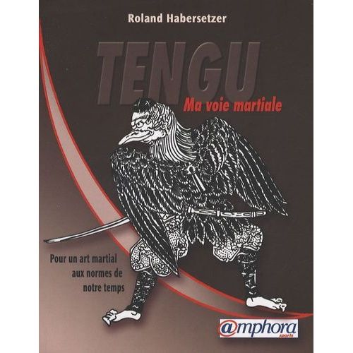 Tengu-No-Michi - Ma Voie Martiale   de Habersetzer Roland  Format Broch 