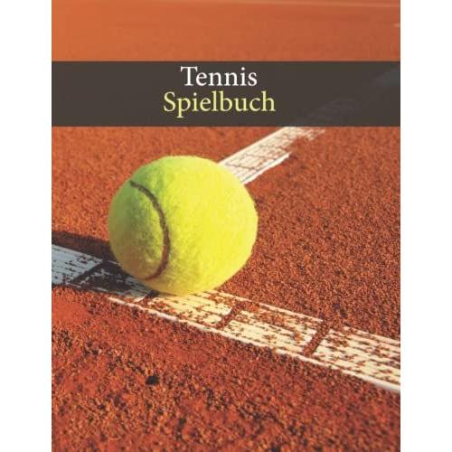 Tennis Playbook 100 Seiten Blank Tennis Zur Verbesserung Der Tennisspieltaktik: Tennis Coaching Playbook Zum Erstellen Von Spielen, bungen Und Training   de Rahman, Abdel  Format Broch 