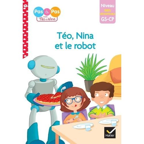 Je Lis Pas  Pas Avec To Et Nina - Tome 56 - To, Nina Et Le Robot - Niveau 100% Dchiffrable Gs-Cp    Format Grand Format 