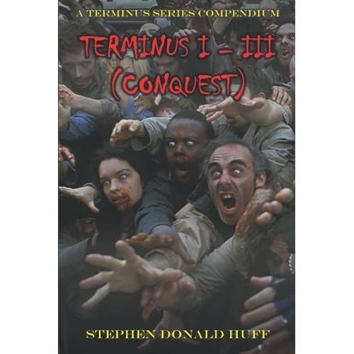 Terminus I - Iii (Conquest): A Terminus Series Compendium (Terminus Compendiums)   de Huff, Stephen Donald  Format Broch 