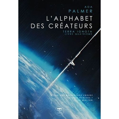 Terra Ignota Tome 4 - L'alphabet Des Crateurs   de Palmer Ada  Format Beau livre 